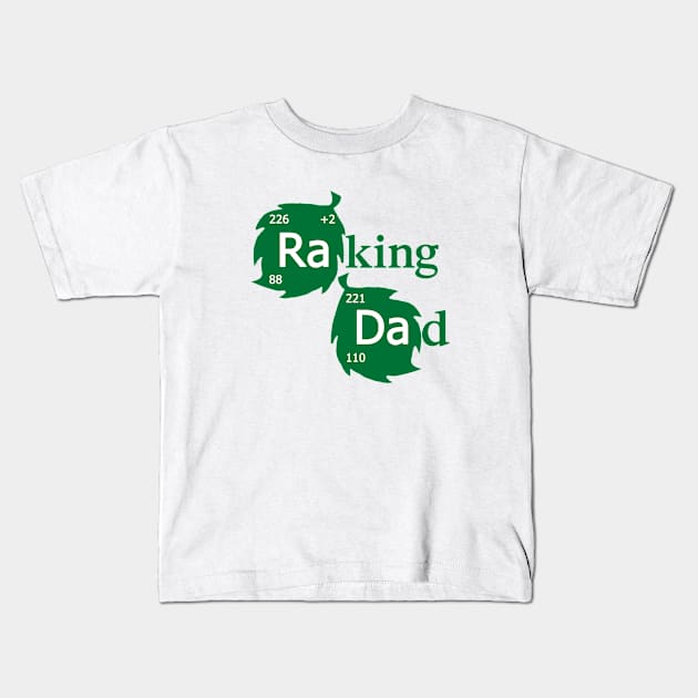 Raking Dad Kids T-Shirt by dumbshirts